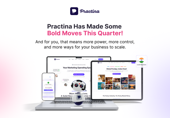 Practina Makes Bold Moves: Upgraded Dashboard, Referral Program, India Launch on the Cards & More!