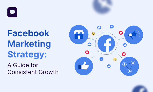Facebook Marketing Strategy_ A Guide for Consistent Growth