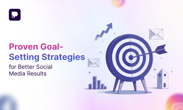 Proven Goal-Setting Strategies for Better Social Media Results