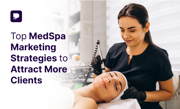 Top MedSpa Marketing Strategies to Attract More Clients